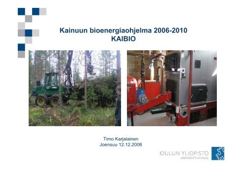 Kainuun bioenergiastrategia, Timo Karjalainen, Kajaanin ...