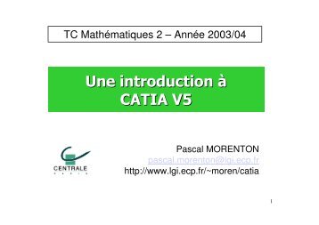 presentation_catia_w.. - Ecole Centrale Paris