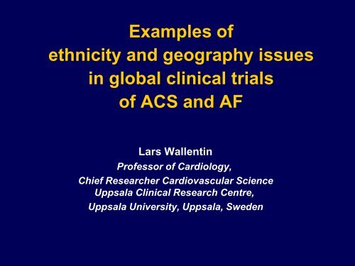 Examples of ethnicity and geography issues in global clinical trials ...