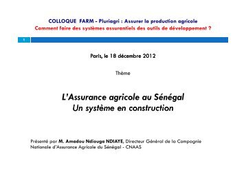 L'Assurance agricole au Sénégal Un système en ... - Fondation FARM