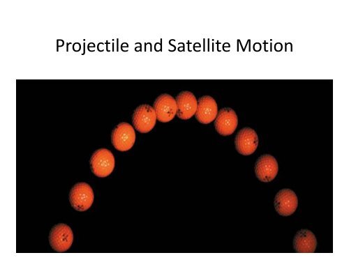 Projectile and Satellite Motion - Fgamedia.org