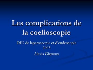 Les complications en laparoscopie. - Service d'Urologie CHU Henri ...