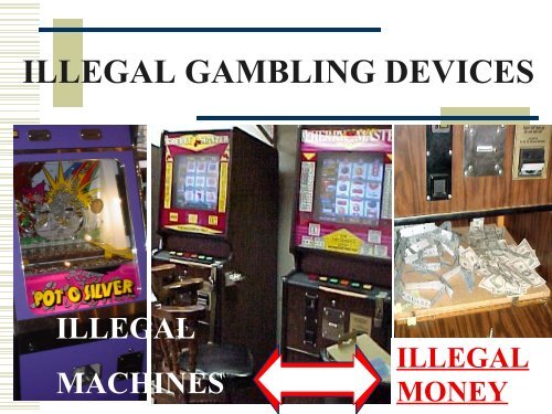 Illegal Video Gambling Devices - 1-888-betsoff