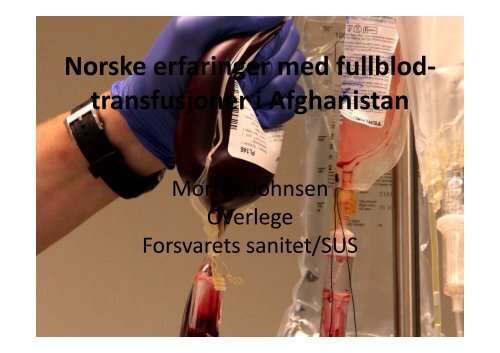 Norske erfaringer med fullblod- transfusjoner i Afghanistan - nakos