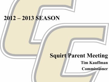 Squirt Parent Meeting 2012 – 2013 SEASON - NGIN