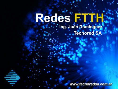 Redes FTTH - TecnoRed