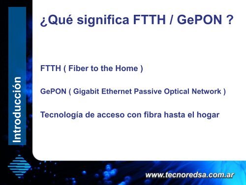 Redes FTTH - TecnoRed