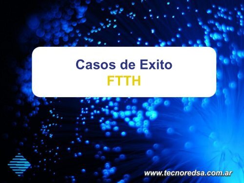 Redes FTTH - TecnoRed