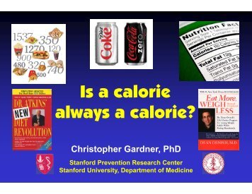 Is A calorie Always A calorie - Gardner 8Oct - Stanford University