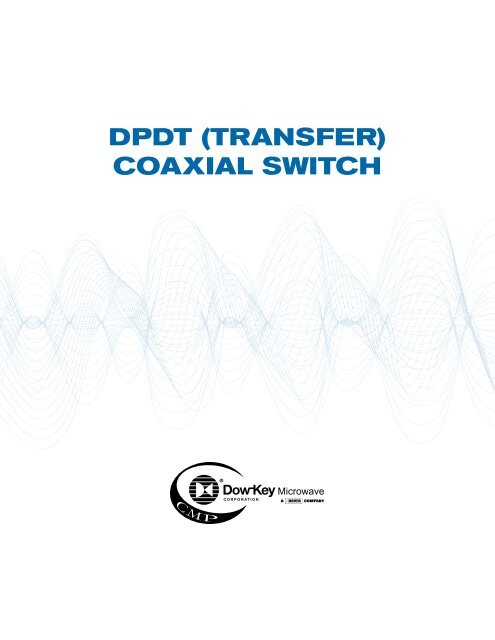 DPDT (TRANSFER) COAXIAL SWITCH - DowKey Microwave