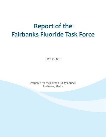 Final Report of the Fairbanks Fluoride Task Force - City of Fairbanks