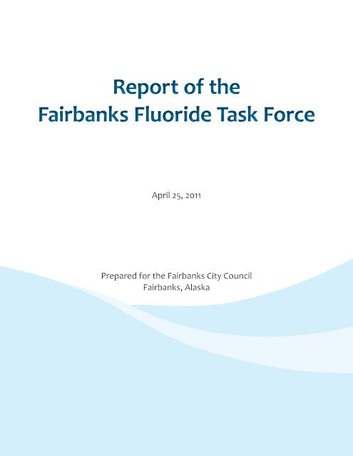 Final Report of the Fairbanks Fluoride Task Force - City of Fairbanks