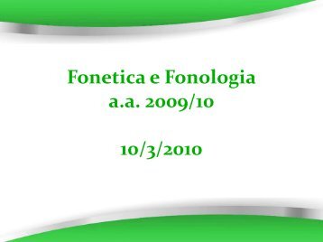 Fonetica e Fonologia a.a. 2009/10 10/3/2010 - Lettere e Filosofia