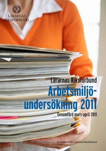 ArbetsmiljÃ¶undersÃ¶kning 2011 - LÃ¤rarnas RiksfÃ¶rbund