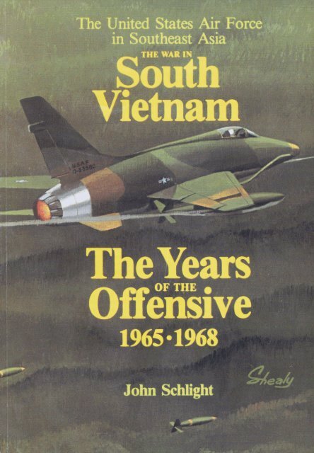 The War In South Vietnam Air Force Historical Studies Office