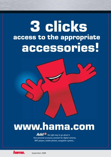access to the appropriate 3 clicks accessories! www.hama.com