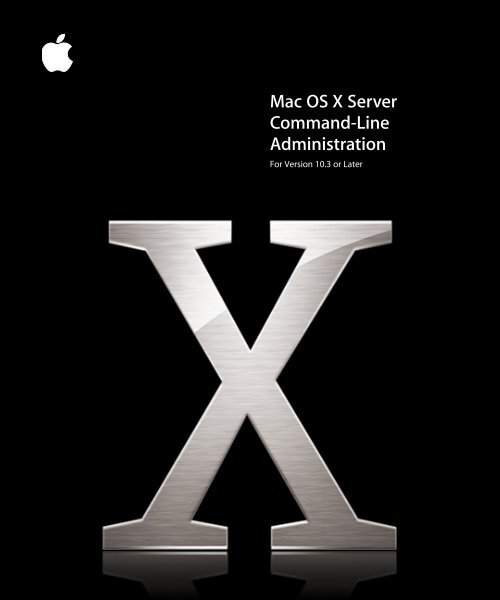 Mac OS X Server Command-Line Administration - Apple