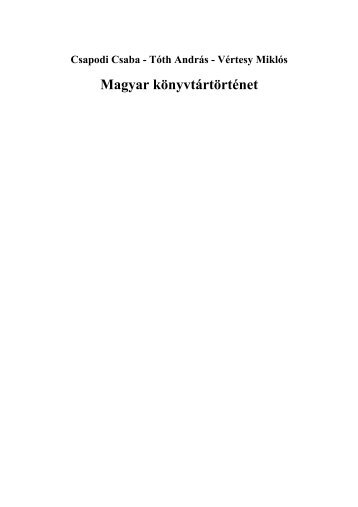 PDF 1595 kbyte - MEK - OrszÃ¡gos SzÃ©chÃ©nyi KÃ¶nyvtÃ¡r