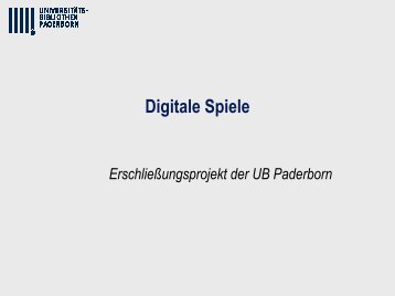TOP 6 Digitale Spiele: Erschließungsprojekt der UB Paderborn - hbz