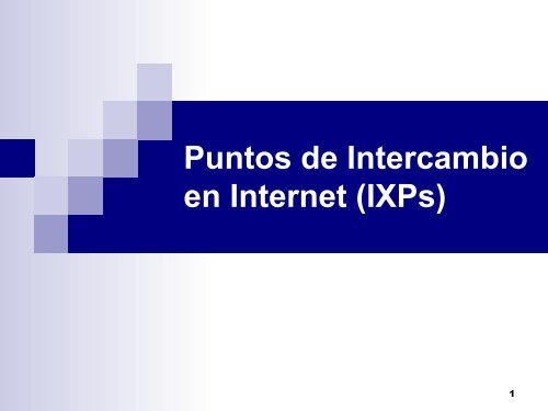 Puntos de Intercambio en Internet (IXPs) - EsLaRed