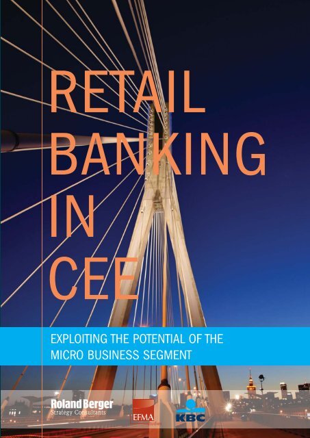 Retail Banking in CEE: Exploiting the Potential of ... - Roland Berger