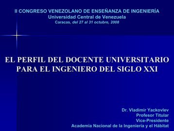 El Perfil del Docente Universitario para el Ingeniero del Siglo XXI, Dr ...