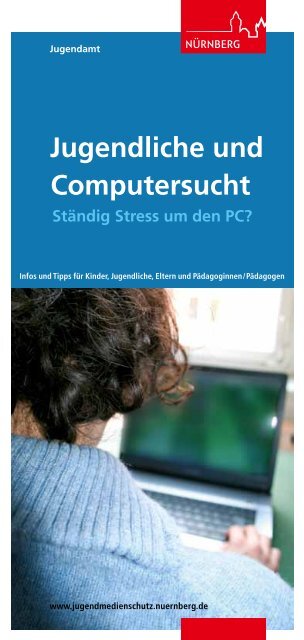 Jugendliche und Computersucht - Jugendamt der Stadt Nürnberg