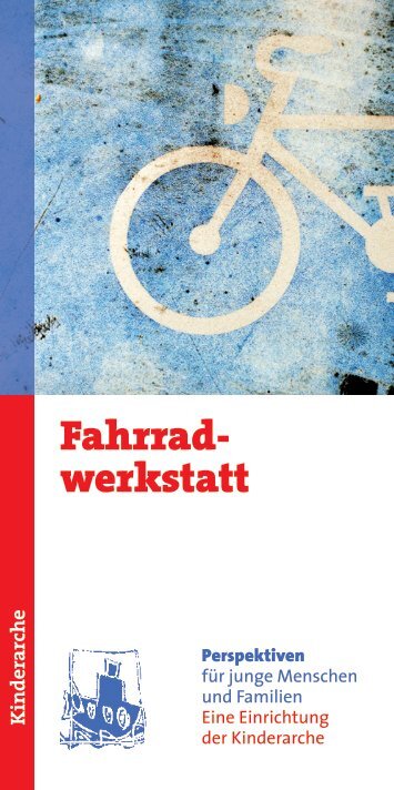 Fahrrad- werkstatt - Die Kinderarche