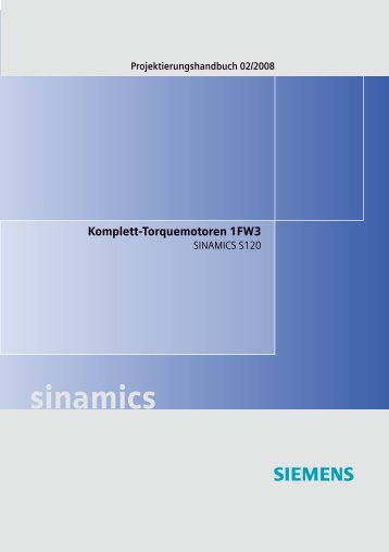 Projektierungshandbuch Komplett-Torquemotoren 1FW3