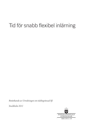 Tid fÃ¶r snabb flexibel inlÃ¤rning SOU 2011:19 - Regeringen