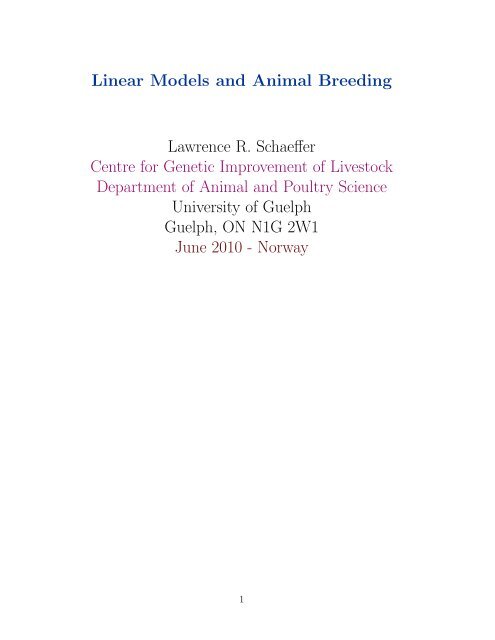 Linear Models and Animal Breeding Lawrence R. Schaeffer Centre ...