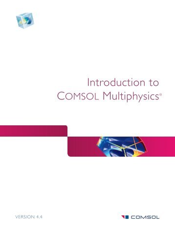 Introduction to COMSOL Multiphysics 4: Building a ... - COMSOL.com