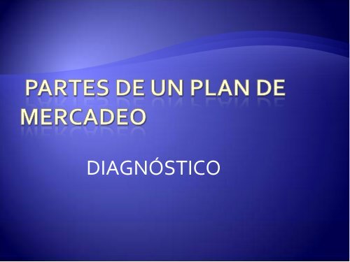 PARTES DE UN PLAN DE MERCADEO