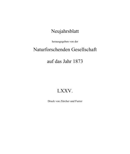 Neujahrsblatt Naturforschenden Gesellschaft auf das Jahr  1873 LXXV.