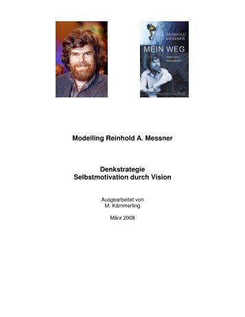 Modelling Reinhold A. Messner Denkstrategie Selbstmotivation durch
