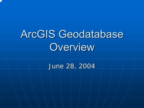 ArcGIS Geodatabase Overview