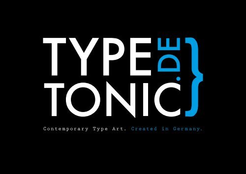 Contemporary Type Art. Created in Germany. - TypeTonic