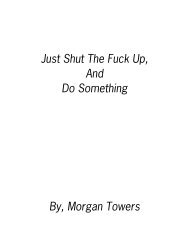 Just Shut The Fuck Up, And Do Something By, Morgan Towers ...