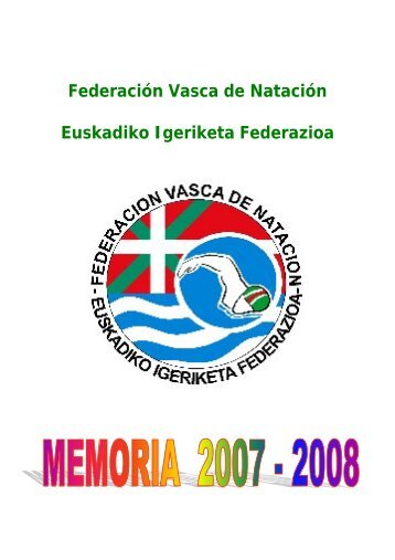 Memoria Deportiva 2007-2008 - FederaciÃ³n Vasca de NataciÃ³n.