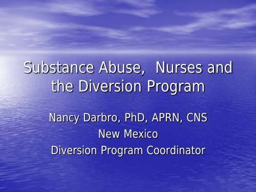 Substance Abuse and Nurses - the New Mexico Board of Nursing
