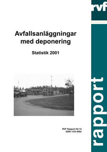 U2002:14 AvfallsanlÃ¤ggningar med deponering ... - Avfall Sverige