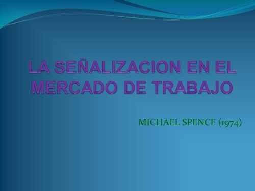 LA SEÑALIZACION EN EL MERCADO DE TRABAJO - Manel Antelo