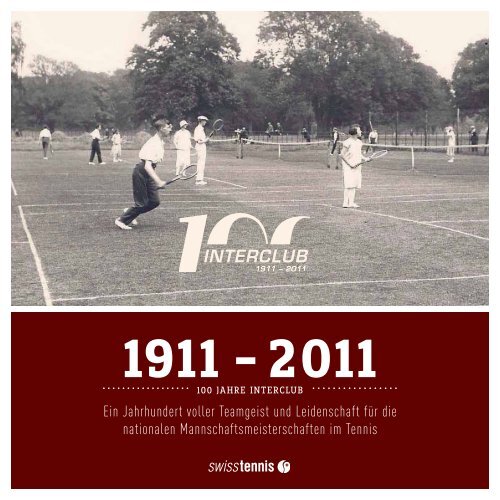 Ein Jahrhundert voller Teamgeist und Leidenschaft ... - Swiss Tennis