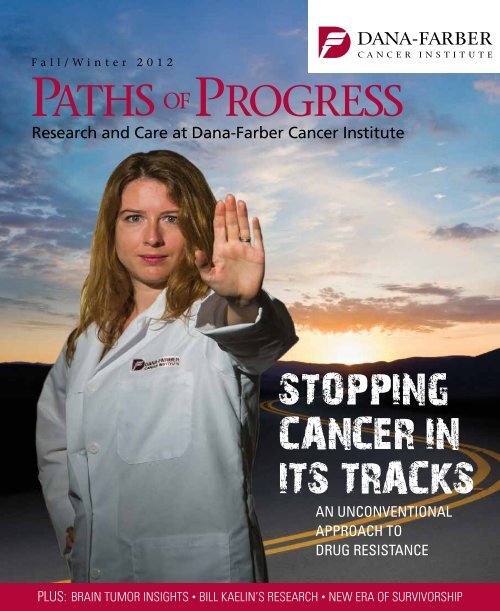 Stopping CanCer in itS traCkS - Dana-Farber Cancer Institute