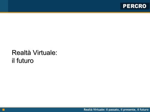 RealtÃ  Virtuale - Percro - Scuola Superiore Sant'Anna