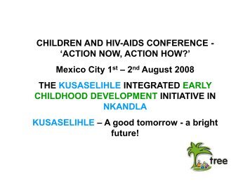 The Kusaselihle Integrated Early Childhood Development Initiative ...