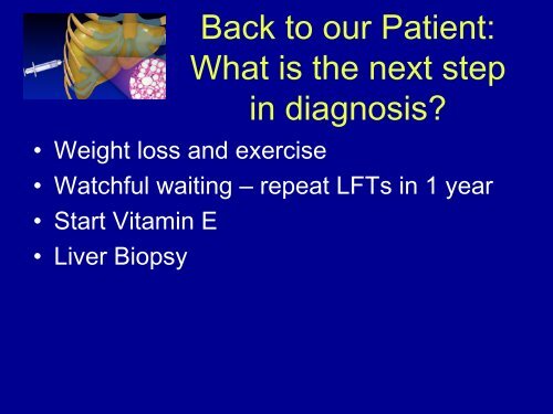 Diagnosis and Management of Non- Alcoholic Fatty Liver Disease