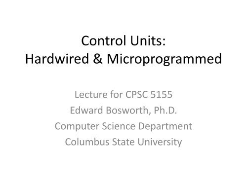 Control Units: Hardwired & Microprogrammed - Edwardbosworth.com