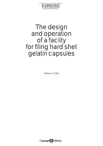 The design and operation of a facility for filling hard shell ... - Capsugel