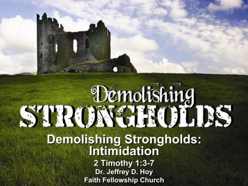 Demolishing Strongholds: Intimidation - Faith Fellowship Church